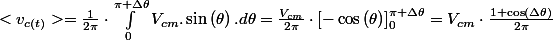 <v_{c(t)}>=\frac{1}{2\pi}\cdot\int_{0}^{\pi+\Delta\theta}V_{cm}.\sin\left(\theta\right).d\theta=\frac{V_{cm}}{2\pi}\cdot\left[-\cos\left(\theta\right)\right]_{0}^{\pi+\Delta\theta}=V_{cm}\cdot\frac{1+\cos\left(\Delta\theta\right)}{2\pi}